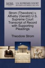 Strom (Theodore) V. Alfveby (Gerald) U.S. Supreme Court Transcript of Record with Supporting Pleadings af Theodore Strom