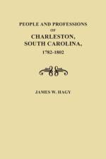 People and Professions of Charleston, South Carolina, 1782-1802 af James William Hagy