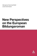 New Perspectives on the European Bildungsroman af Dr Giovanna Summerfield