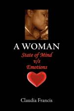 Woman State of Mind V/S Emotions af Claudia Francis