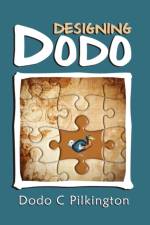 Designing Dodo af Dodo C Pilkington