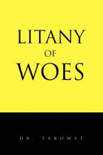 Litany of Woes af Dr Tabowei