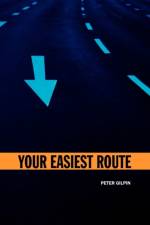 Your Easiest Route af Peter Gilpin