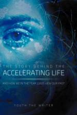 Story Behind the Accelerating Life