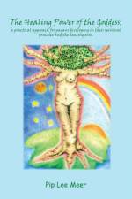 Healing Power of the Goddess af Pip Lee Meer