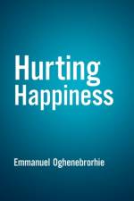 Hurting Happiness af Emmanuel Oghenebrorhie