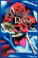Dirty Rose af Nannah Marnie-Claire