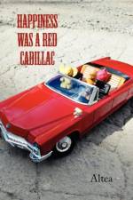 Happiness Was a Red Cadillac af ALTEA