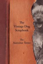 Vintage Dog Scrapbook - The Australian Terrier af Various