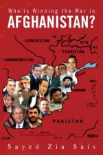 Who is Winning the War in Afghanistan? af Sayed Zia Sais