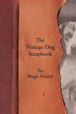 Vintage Dog Scrapbook - The Beagle Hound af Various