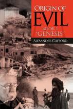 Origin of Evil af Alexander Clifford