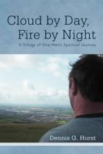 Cloud by Day, Fire by Night af Dennis G Hurst
