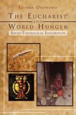 Eucharist and World Hunger af Izunna Okonkwo