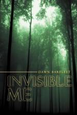 Invisible Me af Dawn Bartleet