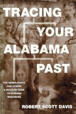 Tracing Your Alabama Past af Robert Scott Davis