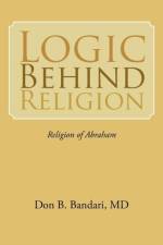 Logic Behind Religion af Don B. Bandari MD