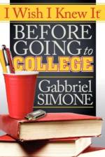 I Wish I Knew It Before Going To College af Gabbriel Simone