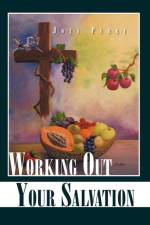 Working Out Your Salvation af Joan Perry