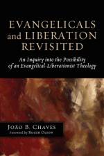 Evangelicals and Liberation Revisited af Joao B Chaves