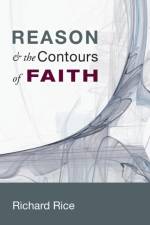Reason & the Contours of Faith af Richard Rice