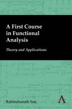 A First Course in Functional Analysis af Rabindranath Sen