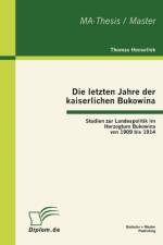 Die letzten Jahre der kaiserlichen Bukowina af Thomas Hensellek