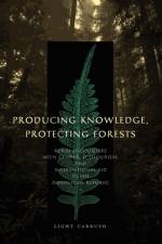 Producing Knowledge, Protecting Forests af Light (Vassar College) Carruyo