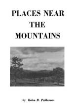 Places Near the Mountains, from the Community of Amsterdam, Virginia, Up the Road to Catawba, on the Waters of the Catawba and Timber Creeks, Along the Carolina Road as it Approached Big Lick and Other Areas, Primarily North Roanoke af Helen R. Prillaman
