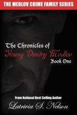 The Chronicles of Young Dmitry Medlov af Latrivia S Nelson