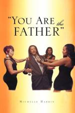 You Are the Father''