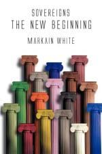 Sovereigns the New Beginning af Markain White