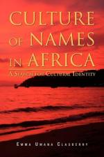 Culture of Names in Africa af Emma Umana Clasberry