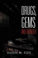 Drugs, Gems and Murder af Eileen M Foti