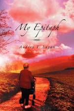 My Epitaph af Audrey T Logan