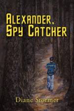 Alexander, Spy Catcher af Diane Stormer