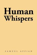 Human Whispers af Samuel Appiah