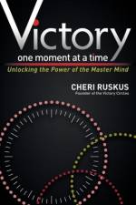 Victory One Moment at a Time af Cheri Ruskus