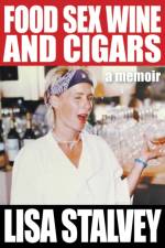 Food, Sex, Wine and Cigars af Lisa Stalvey