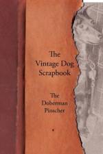 Vintage Dog Scrapbook - The Doberman Pinscher af Various