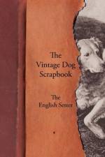 Vintage Dog Scrapbook - The English Setter af Various
