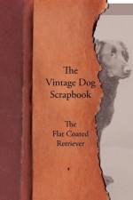 Vintage Dog Scrapbook - The Flat Coated Retriever af Various