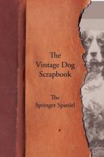 Vintage Dog Scrapbook - The Springer Spaniel af Various