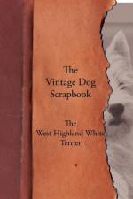 Vintage Dog Scrapbook - The West Highland White Terrier af Various