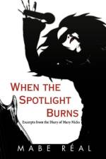 When the Spotlight Burns af Mabe Real