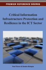 Critical Information Infrastructure Protection and Resilience in the ICT Sector af Theron