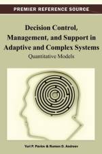 Decision Control, Management, and Support in Adaptive and Complex Systems af Yuri P. Pavlov