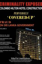 Criminality Exposed Colombo Hilton Hotel Construction Perversely Covered-Up' af Nihal Sri Ameresekere