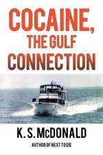 Cocaine, The Gulf Connection af K. S. McDonald