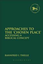 Approaches to the 'Chosen Place' af Assistant Professor Rannfrid I. Thelle